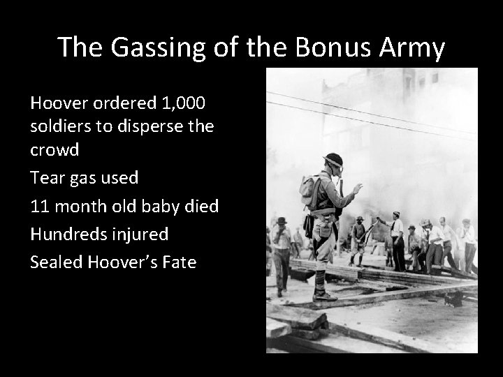 The Gassing of the Bonus Army Hoover ordered 1, 000 soldiers to disperse the