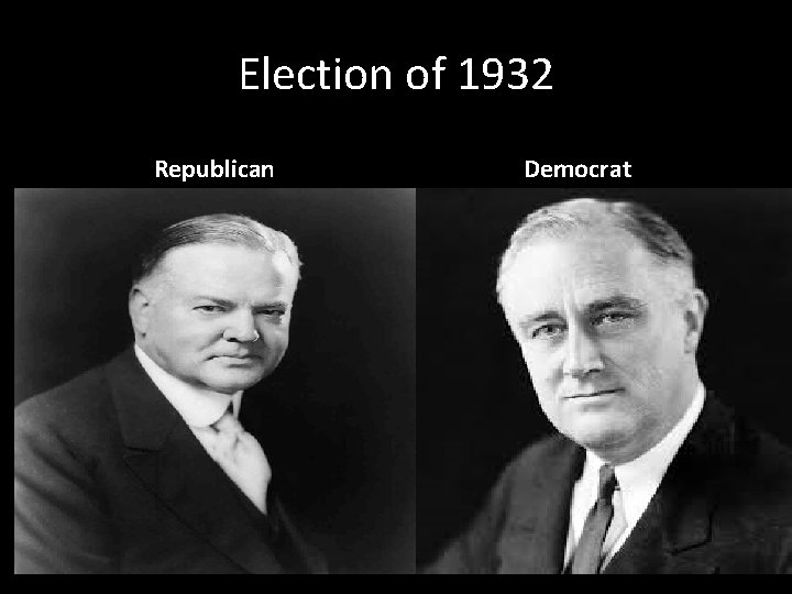 Election of 1932 Republican Democrat 