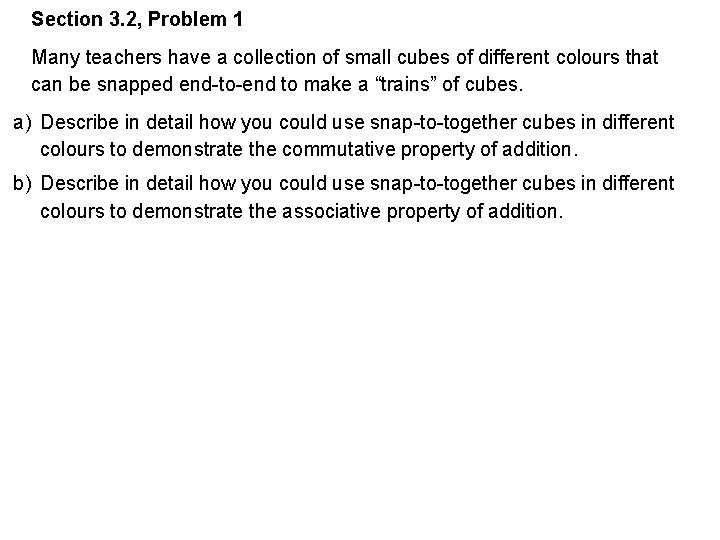 Section 3. 2, Problem 1 Many teachers have a collection of small cubes of