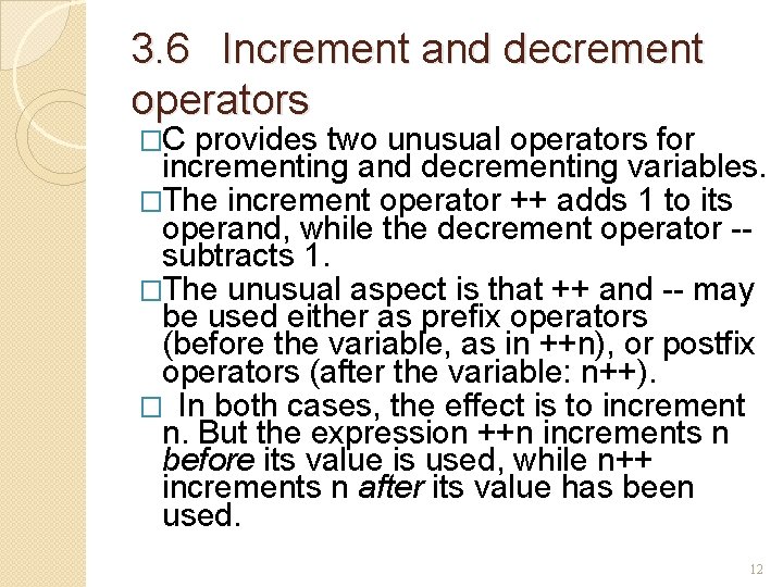 3. 6 Increment and decrement operators �C provides two unusual operators for incrementing and