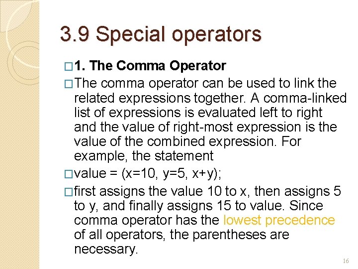 3. 9 Special operators � 1. The Comma Operator �The comma operator can be