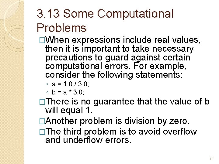 3. 13 Some Computational Problems �When expressions include real values, then it is important