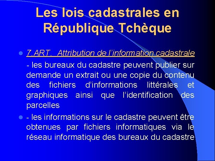 Les lois cadastrales en République Tchèque 7. ART. Attribution de l’information cadastrale - les