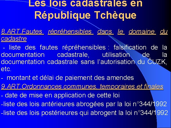 Les lois cadastrales en République Tchèque 8. ART. Fautes répréhensibles dans le domaine du