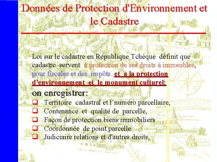 Données de Protection d'Environnement et le Cadastre Loi sur le cadastre en République Tchèque