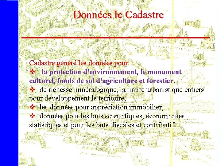 Données le Cadastre généré les données pour: v la protection d'environnement, le monument culturel,