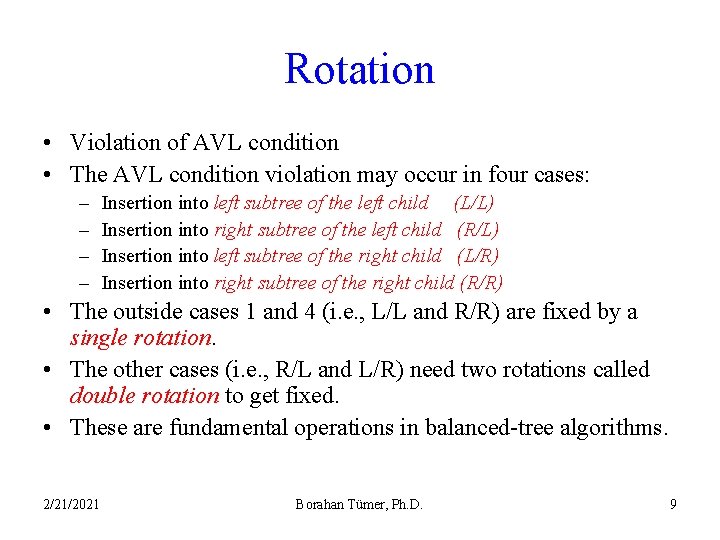 Rotation • Violation of AVL condition • The AVL condition violation may occur in