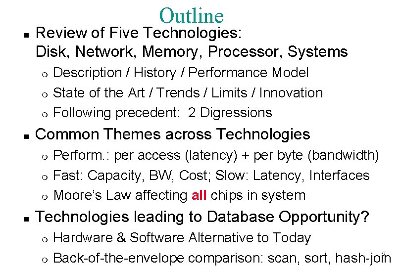 Outline n Review of Five Technologies: Disk, Network, Memory, Processor, Systems m m m