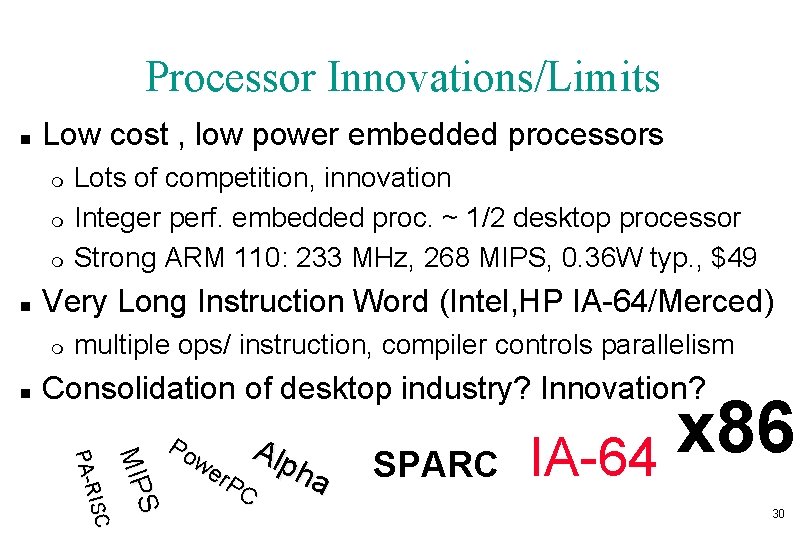 Processor Innovations/Limits n Low cost , low power embedded processors m m m n