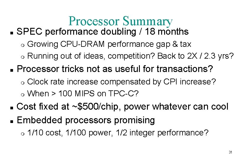 Processor Summary n SPEC performance doubling / 18 months m m n Processor tricks