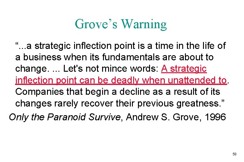 Grove’s Warning “. . . a strategic inflection point is a time in the