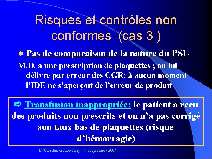 Risques et contrôles non conformes (cas 3 ) l Pas de comparaison de la