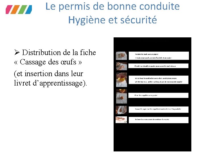 Le permis de bonne conduite Hygiène et sécurité Distribution de la fiche « Cassage