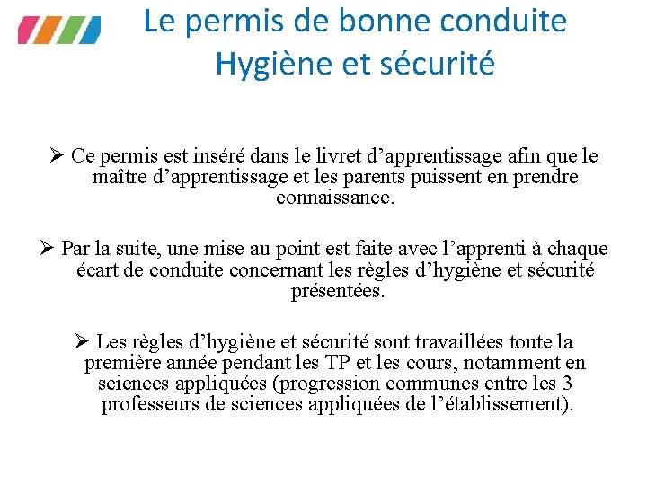 Le permis de bonne conduite Hygiène et sécurité Ce permis est inséré dans le