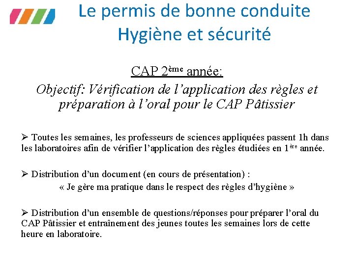 Le permis de bonne conduite Hygiène et sécurité CAP 2ème année: Objectif: Vérification de