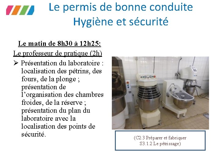 Le permis de bonne conduite Hygiène et sécurité Le matin de 8 h 30