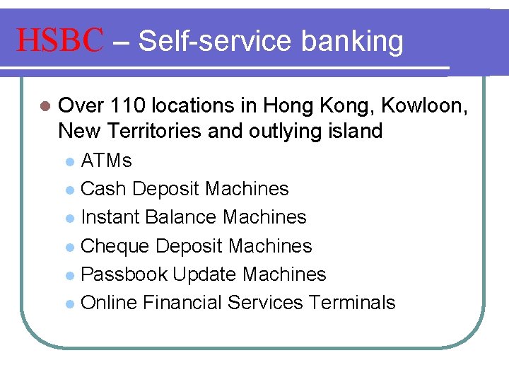 HSBC – Self-service banking l Over 110 locations in Hong Kong, Kowloon, New Territories