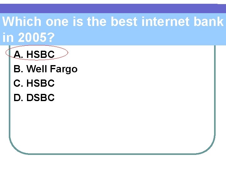 Which one is the best internet bank in 2005? A. HSBC B. Well Fargo