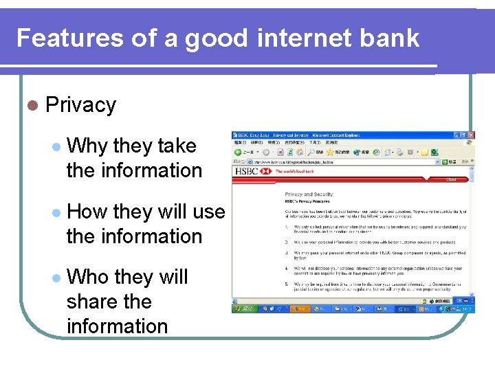 Features of a good internet bank l Privacy l Why they take the information