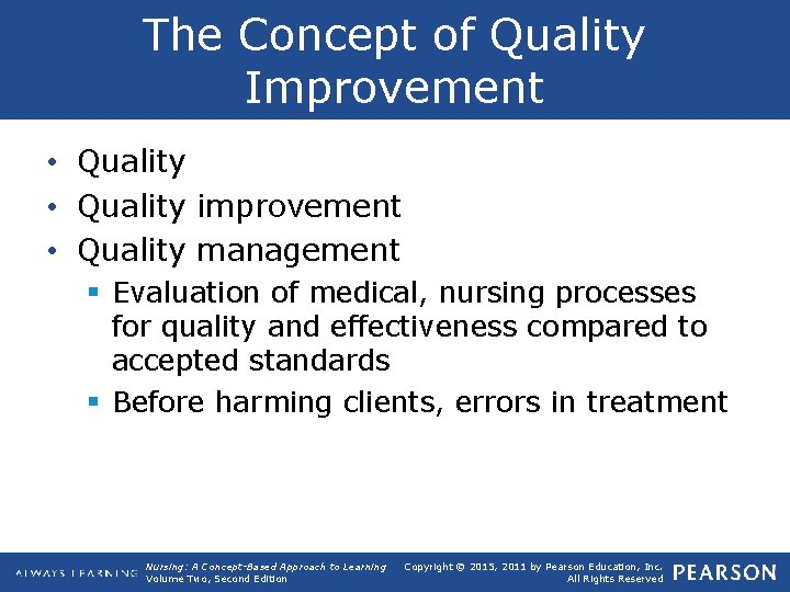 The Concept of Quality Improvement • Quality improvement • Quality management § Evaluation of