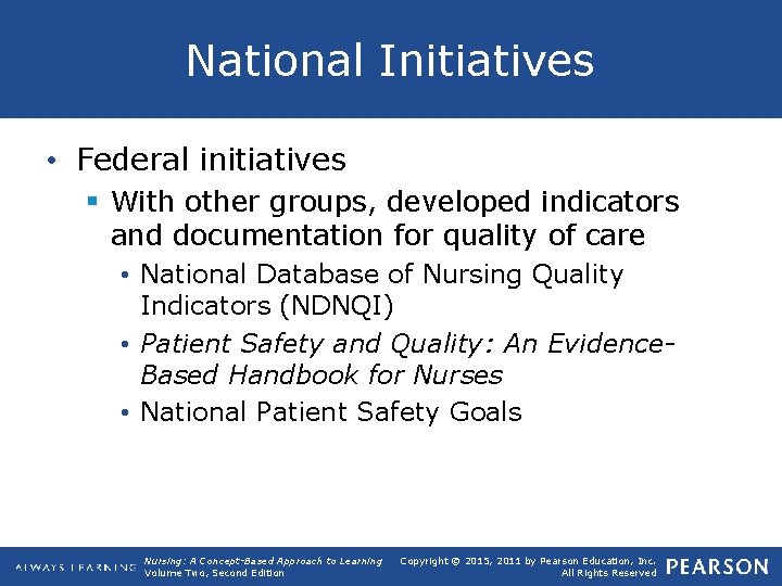 National Initiatives • Federal initiatives § With other groups, developed indicators and documentation for