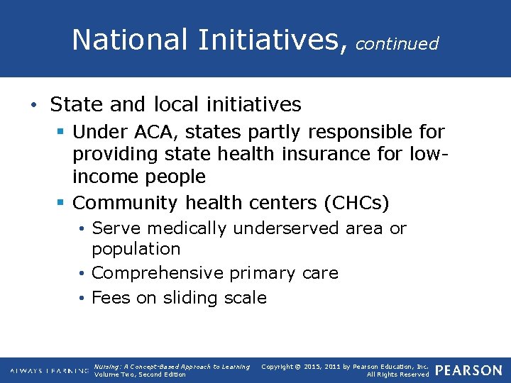 National Initiatives, continued • State and local initiatives § Under ACA, states partly responsible