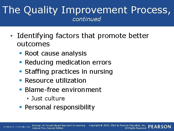 The Quality Improvement Process, continued • Identifying factors that promote better outcomes § §