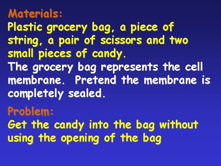 Materials: Plastic grocery bag, a piece of string, a pair of scissors and two Materials: Plastic grocery bag, a piece of string, a pair of scissors and two