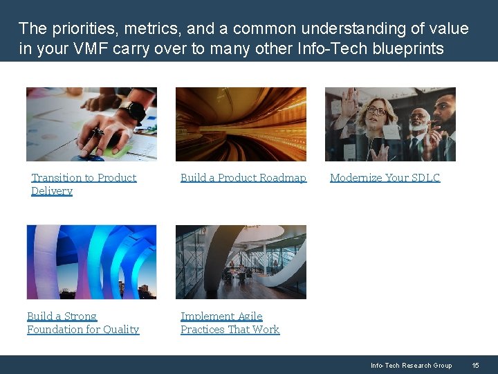 The priorities, metrics, and a common understanding of value in your VMF carry over