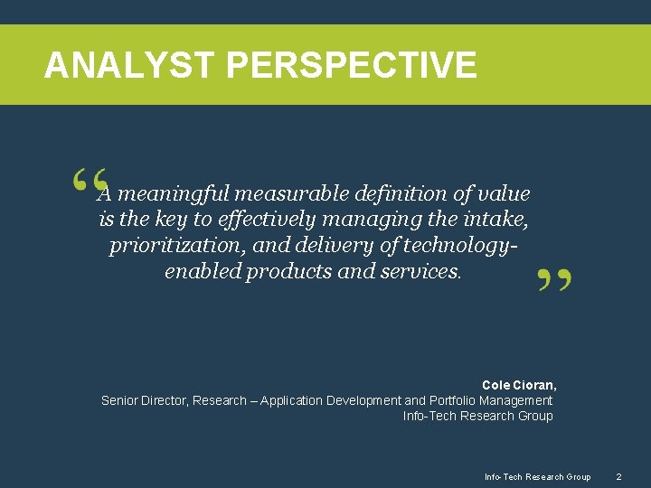 ANALYST PERSPECTIVE A meaningful measurable definition of value is the key to effectively managing
