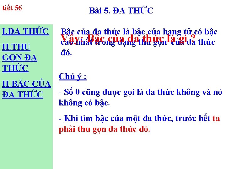 tiết 56 I. ĐA THỨC II. THU GỌN ĐA THỨC Bài 5. ĐA THỨC