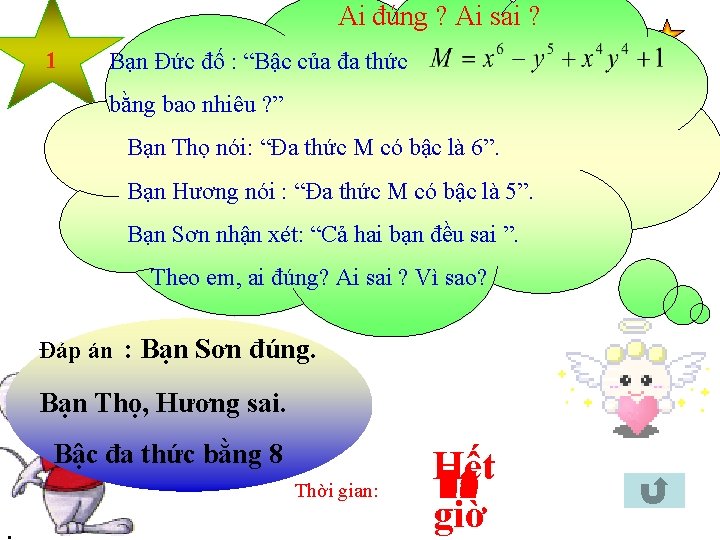 Ai đúng ? Ai sai ? 1 Bạn Đức đố : “Bậc của đa