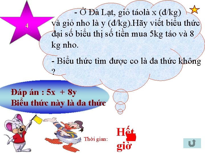 4 - Ở Đà Lạt, giỏ táolà x (đ/kg) và giỏ nho là y