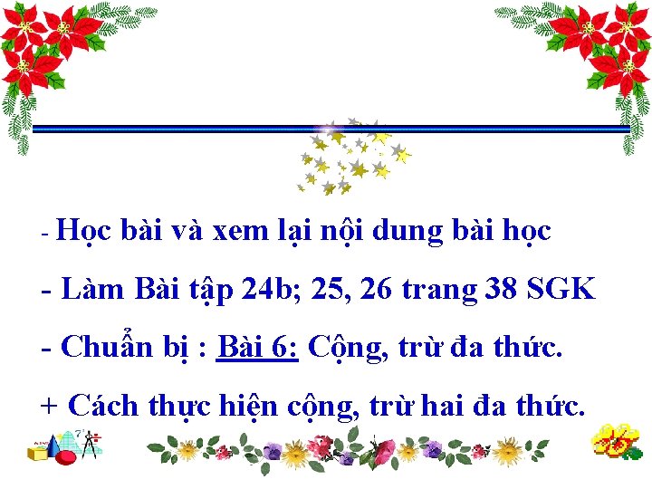 - Học bài và xem lại nội dung bài học - Làm Bài tập