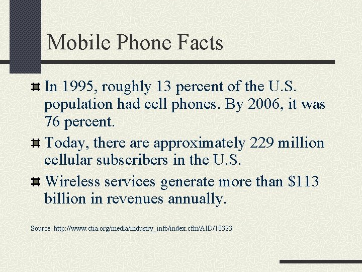 Mobile Phone Facts In 1995, roughly 13 percent of the U. S. population had