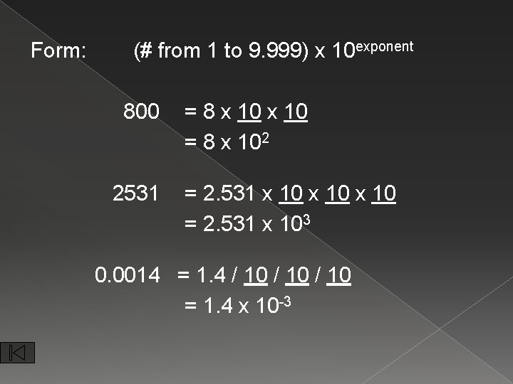 Form: (# from 1 to 9. 999) x 10 exponent 800 2531 = 8