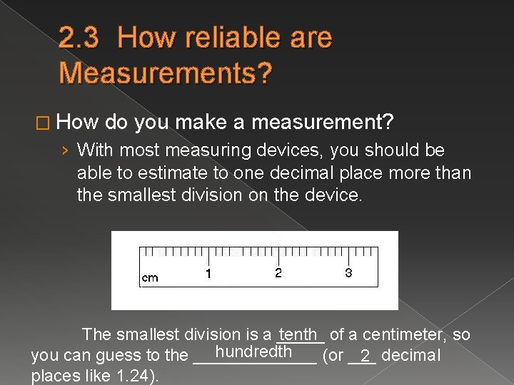 2. 3 How reliable are Measurements? � How do you make a measurement? ›