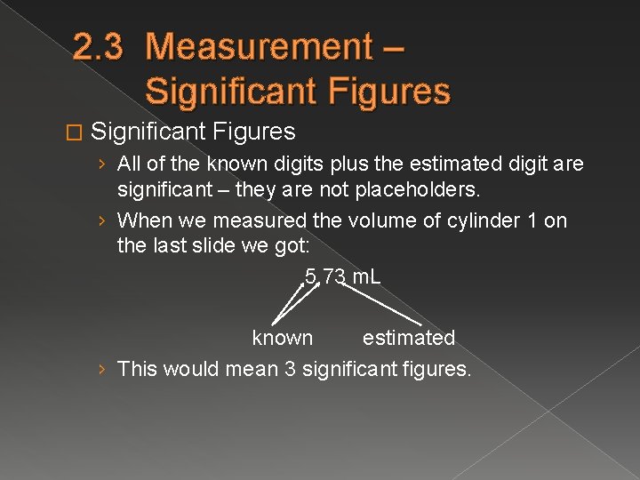 2. 3 Measurement – Significant Figures � Significant Figures › All of the known