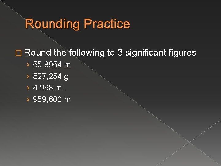 Rounding Practice � Round › › the following to 3 significant figures 55. 8954