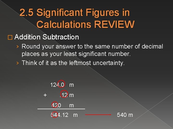 2. 5 Significant Figures in Calculations REVIEW � Addition Subtraction › Round your answer