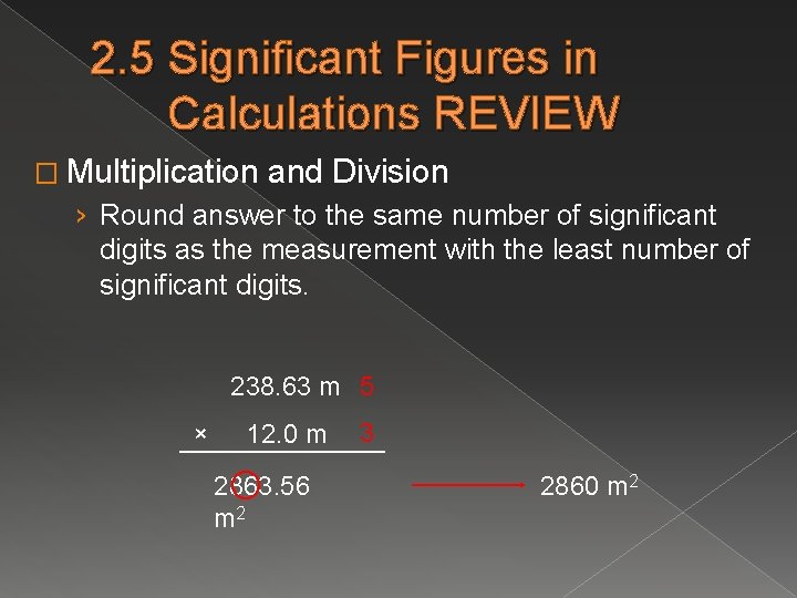 2. 5 Significant Figures in Calculations REVIEW � Multiplication and Division › Round answer