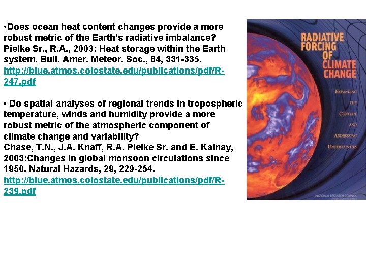  • Does ocean heat content changes provide a more robust metric of the