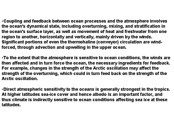  • Coupling and feedback between ocean processes and the atmosphere involves the ocean's