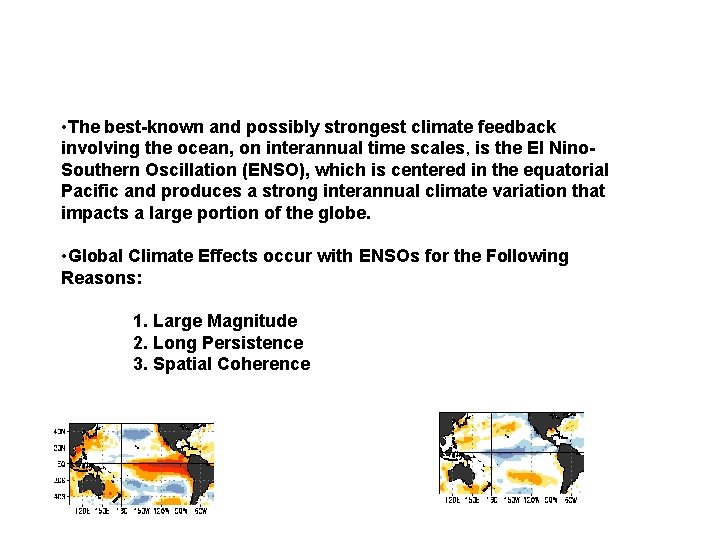  • The best-known and possibly strongest climate feedback involving the ocean, on interannual
