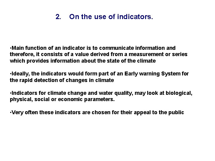 2. On the use of indicators. • Main function of an indicator is to