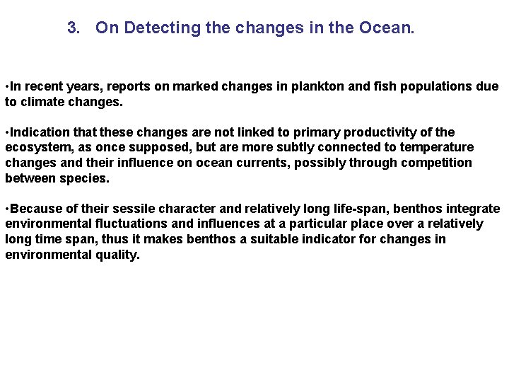 3. On Detecting the changes in the Ocean. • In recent years, reports on