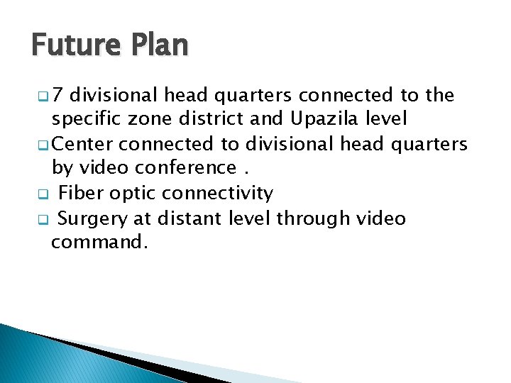 Future Plan q 7 divisional head quarters connected to the specific zone district and