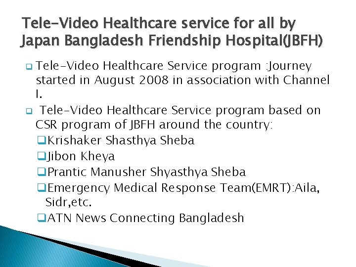 Tele-Video Healthcare service for all by Japan Bangladesh Friendship Hospital(JBFH) Tele-Video Healthcare Service program