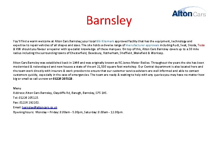 Barnsley You’ll find a warm welcome at Alton Cars Barnsley; your local BSi Kitemark