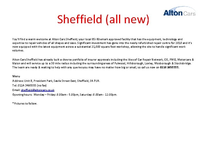 Sheffield (all new) You’ll find a warm welcome at Alton Cars Sheffield; your local